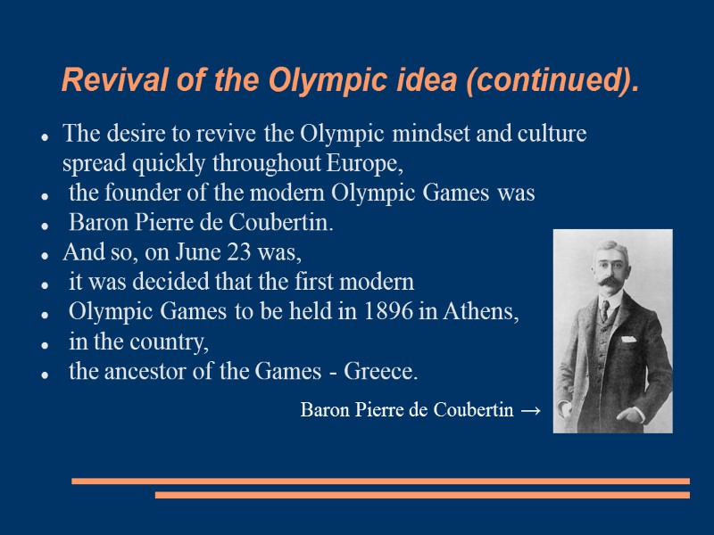 Revival of the Olympic idea (continued). The desire to revive the Olympic mindset and